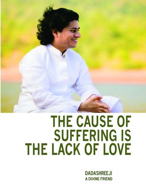 cover image of The Cause of Suffering Is the Lack of Love
